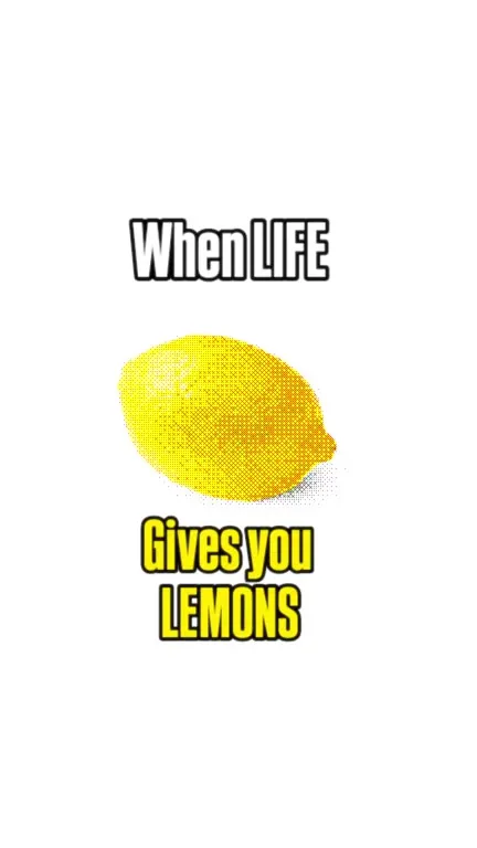 When Life Gives You Lemons