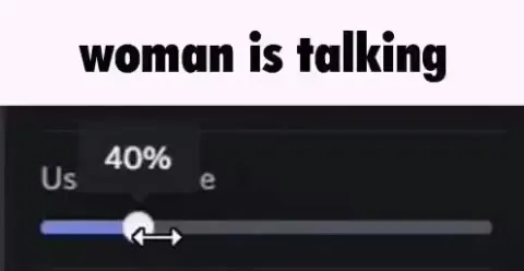 Woman Is Talking Volume Slider