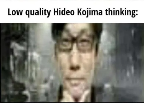 Low Quality Hideo Kojima Thinking