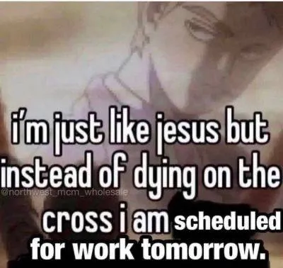 Jesus Has Work Tomorrow