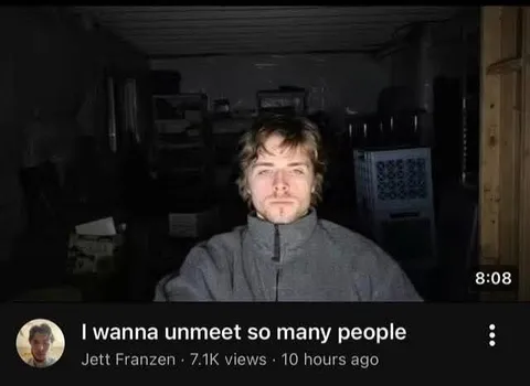 I Wanna Unmeet So Many People