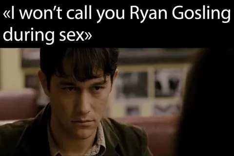 I Won’t Call You Ryan Gosling