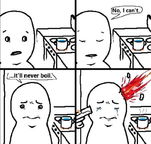 It'll Never Boil