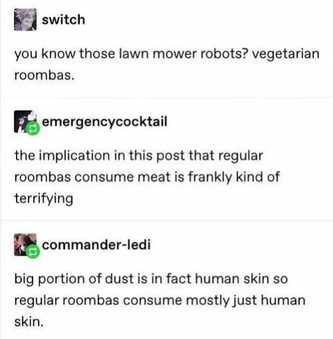 Roombas Are Secretly Carnivorous