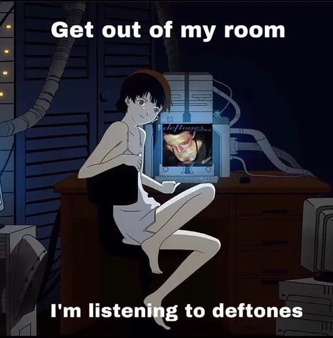 Lain Listening to Deftones