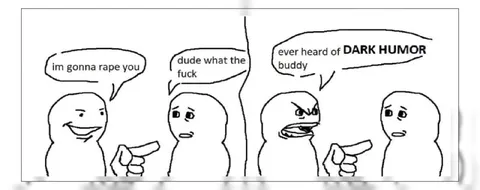 Ever Heard of Dark Humor