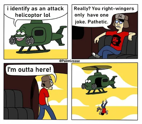 I Identify as an Attack Helicopter
