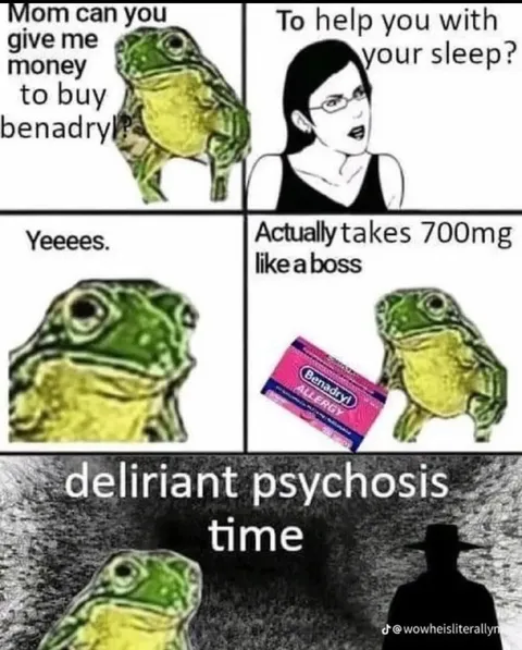 Benadryl Deliriant Psychosis
