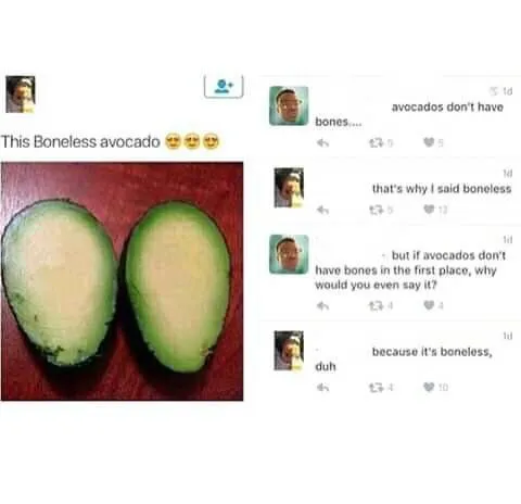 Boneless Avocado Argument