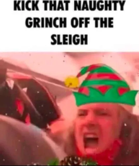 Kick That Naughty Grinch Off the Sleigh