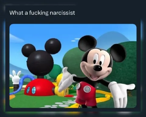 What a Fucking Narcissist Mickey