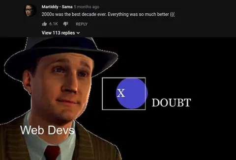 Web Devs Doubt the 2000s