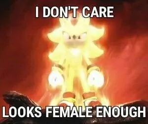 I Don't Care Looks Female Enough