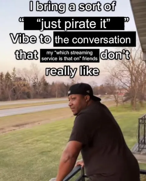 Just Pirate It Streaming Friends