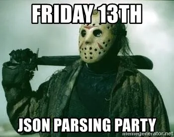 Friday the 13th JSON Parsing Party