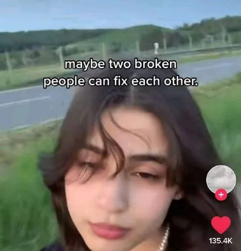 maybe two broken people