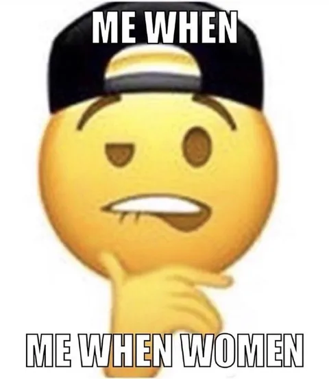 Me When Women
