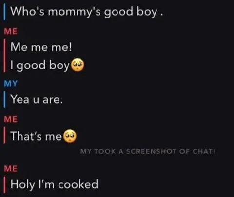 When Your Mom Calls You Good Boy