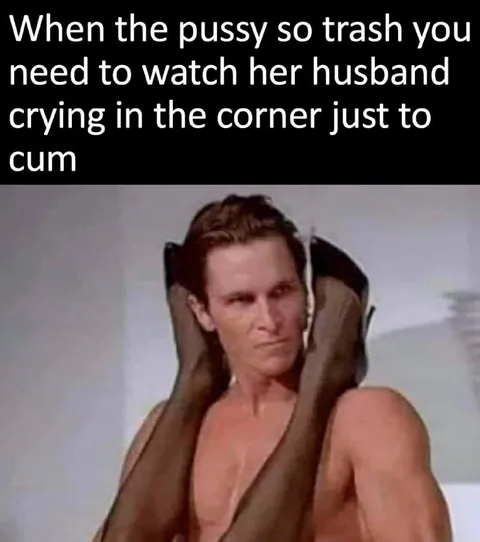 Trash Pussy Makes Husband Cry