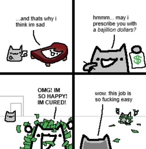 A Bajillion Dollars Cures Sadness
