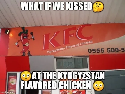 What If We Kissed at Kyrgyzstan Flavored Chicken