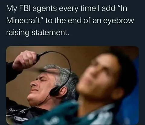 FBI Agents Hear Minecraft Eyebrow