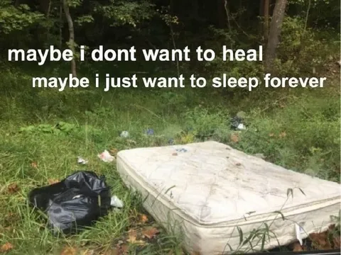 Maybe I Just Want to Sleep Forever