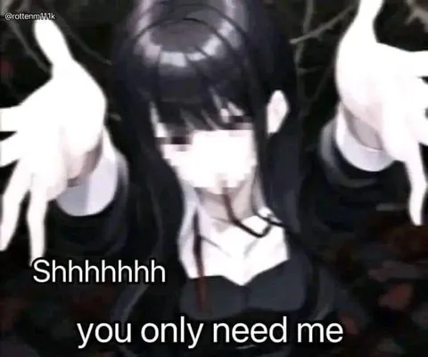 You Only Need Me
