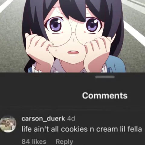 Life Ain't All Cookies and Cream