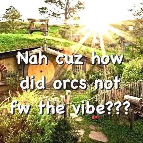 Orcs Missed the Vibe