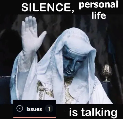 Silence, Personal Life Is Talking