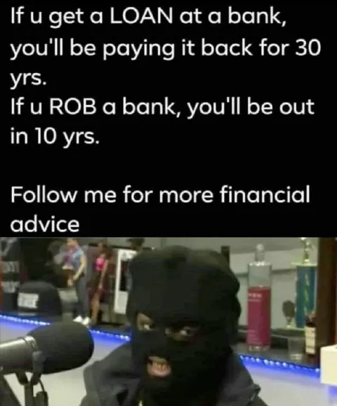 Robbing Banks Financial Advice