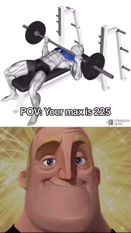 Your Max Is 225 Mr Incredible