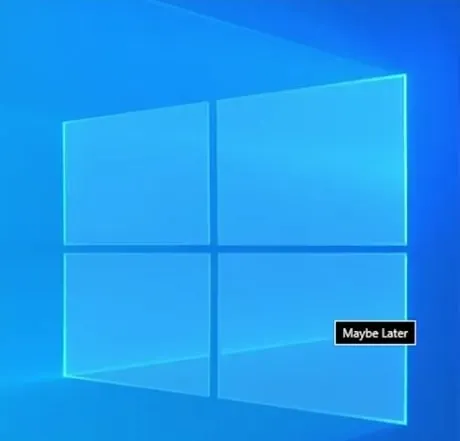 Windows Maybe Later
