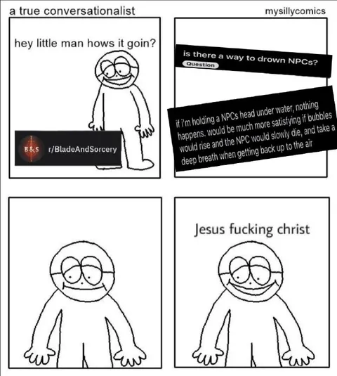 A True Conversationalist Drowns NPCs
