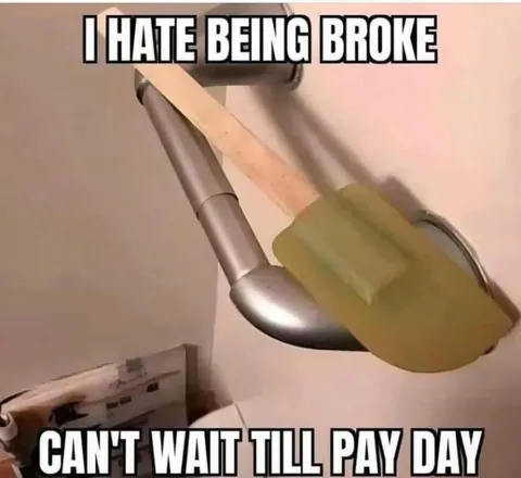 I Hate Being Broke Payday