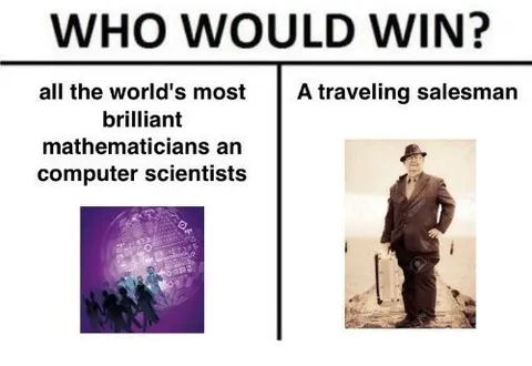 Who Would Win Traveling Salesman
