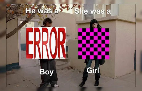 He Was an Error, She Was a Girl