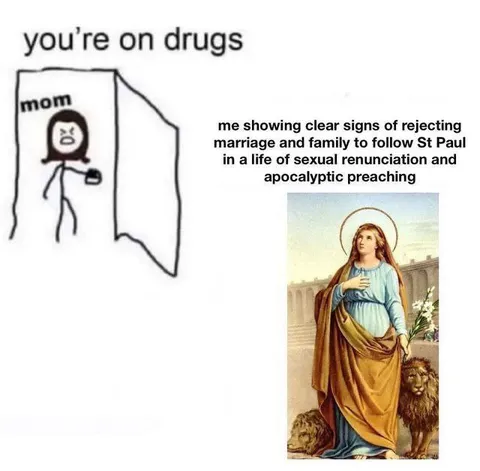 You're on drugs religious meme