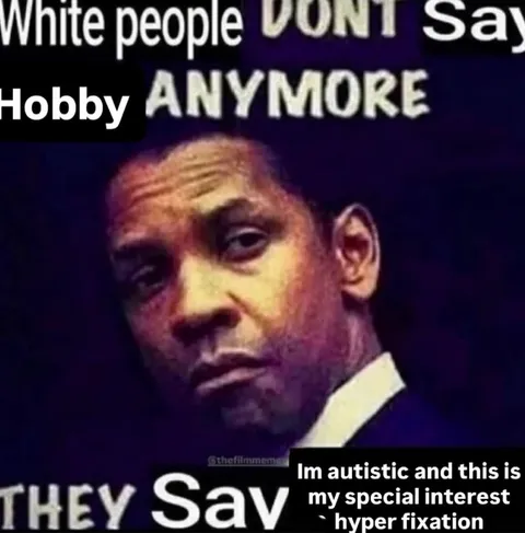 White People Say Hyperfixation