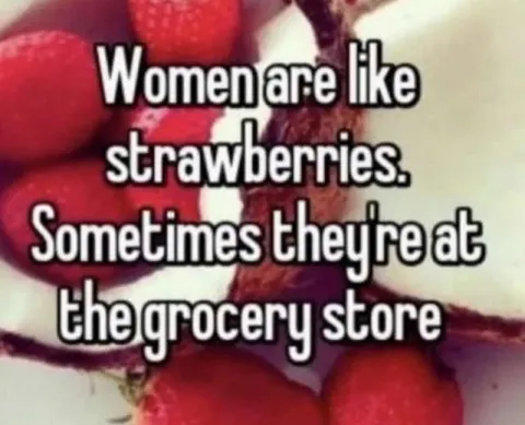 Women Are Like Strawberries