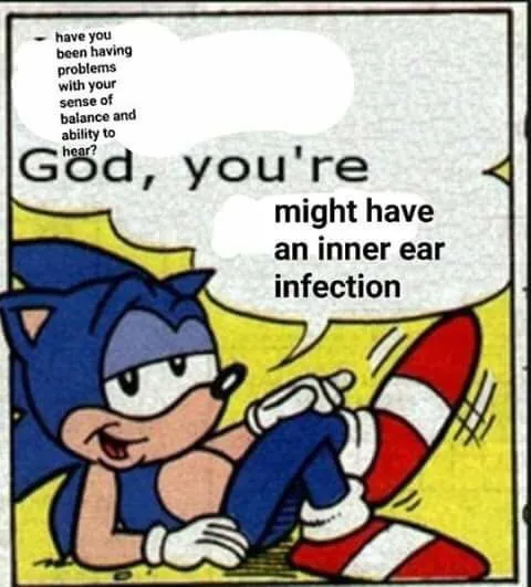 Sonic Inner Ear Infection
