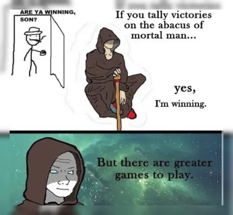There Are Greater Games to Play