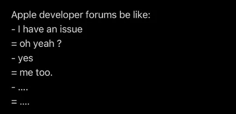 Apple Developer Forums Be Like