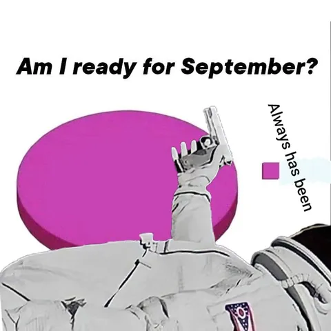 Ready for September Always Has Been