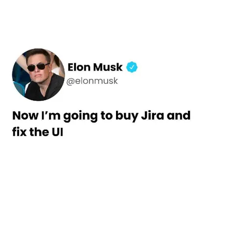 Elon Musk Fixes Jira UI