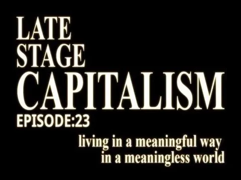 Late Stage Capitalism Episode 23