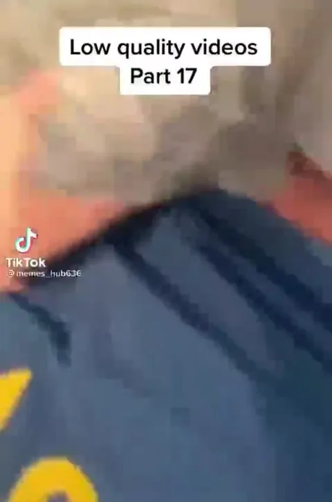 Low Quality Videos Part 17