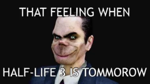 Half-Life 3 Is Tomorrow