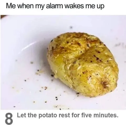 Potato Needs Five More Minutes